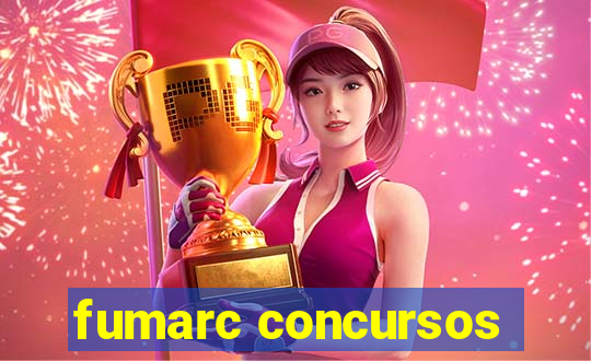 fumarc concursos